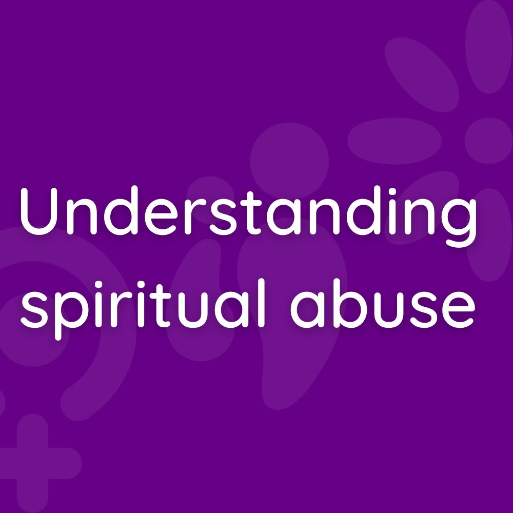 Understanding spiritual abuse