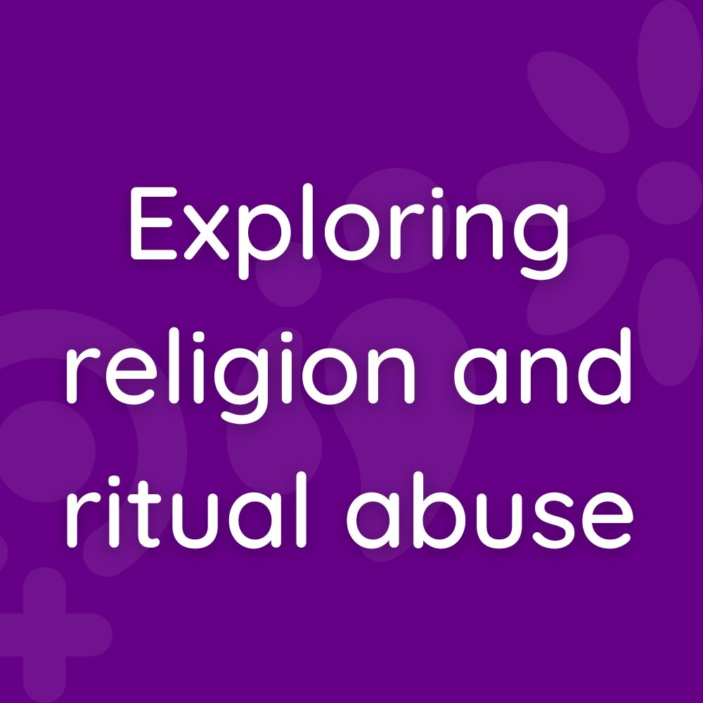 Exploring religion and ritual abuse